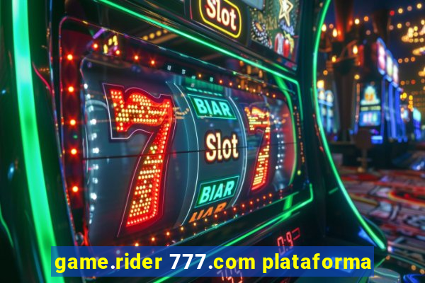 game.rider 777.com plataforma